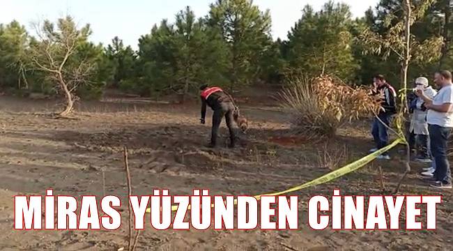 Miras yüzünden bir kişi hayatını kaybetti