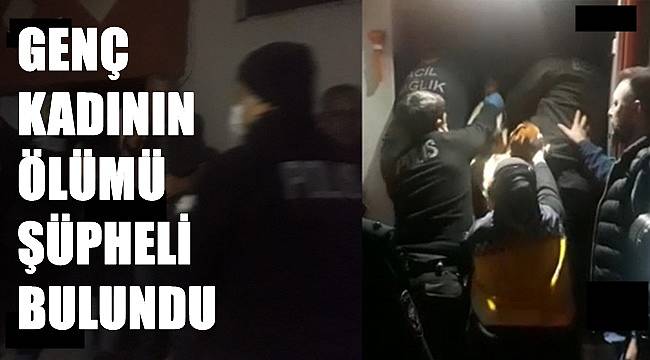Ordu'da genç kadının ölümü şüpheli bulundu