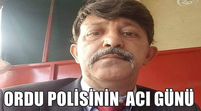Ordu'da Polis Memuru Erol Göller vefat etti