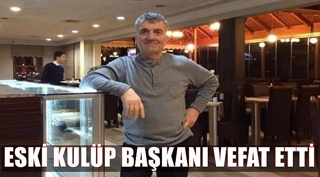 Ordu'da Ünyespor eski kulüp başkanı vefat etti