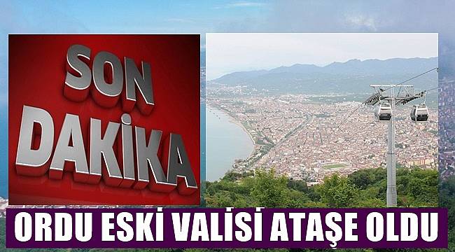Ordu Eski Valisi  Kanada'ya Eğitim Ataşesi olarak atandı