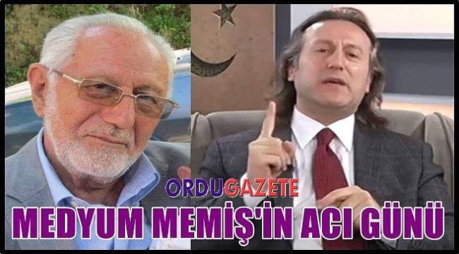 Ordulu ünlü Medyum Memiş'in babası vefat etti