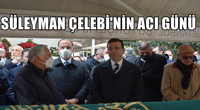 Ordulu ünlü sendikacı Süleyman Çelebi'nin acı günü