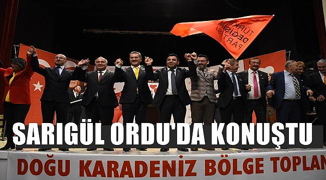 TDH Genel Başkanı Sarıgül Ordu'da düzenlenen bölge toplantısında konuştu