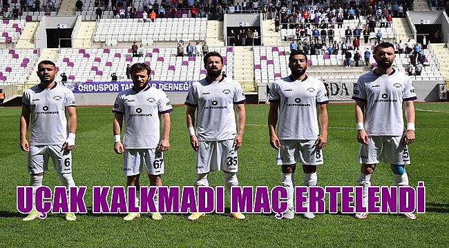 Uçak iptal oldu Edirnespor-Orduspor 1967 maçı ertelendi