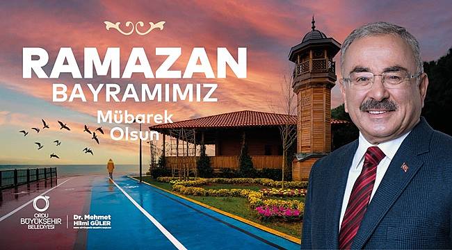 Başkan Güler'den Ramazan Bayramı mesajı