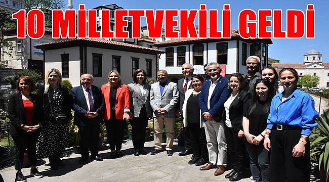 CHP lideri Kılıçdaroğlu için Ordu'ya 10 milletvekili geldi