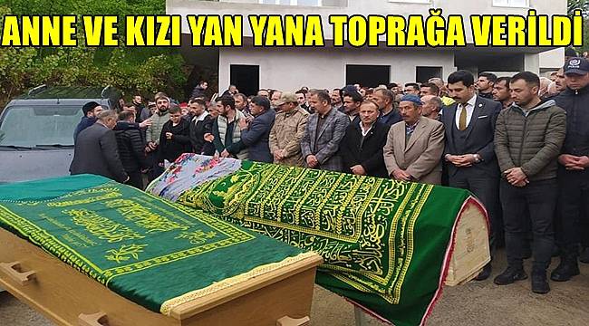 Ordu'da anne ve kızı yan yana  toprağa verildi