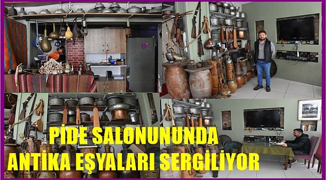 Ordu&#039;da pide salonunda antika eşya sergiliyor