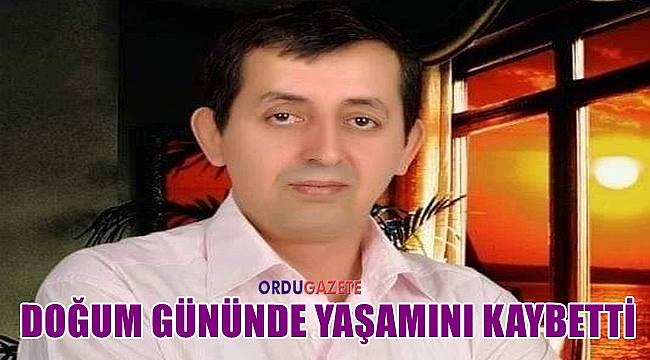 Ordu'da Turan Tezcan doğum gününde vefat etti