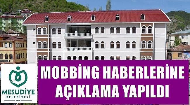 Ordu Mesudiye Belediyesi mobbing haberlerine açıklama yaptı