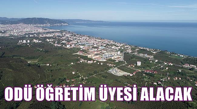 Ordu Üniversitesi profesör ve doçent öğretim görevlisi alacak