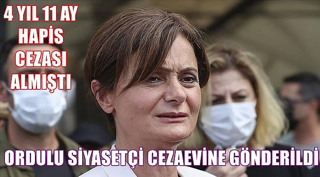 Ordulu İl Başkanı Kaftancıoğlu cezaevine gönderildi