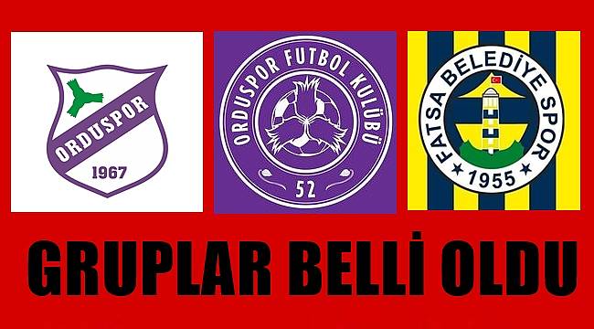 52 Orduspor, Fatsa Belediyespor ve Orduspor 1967'nin rakipleri belli oldu