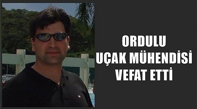 Airbus'ta çalışan Uçak Mühendisi Ordulu Atilla Çol vefat etti