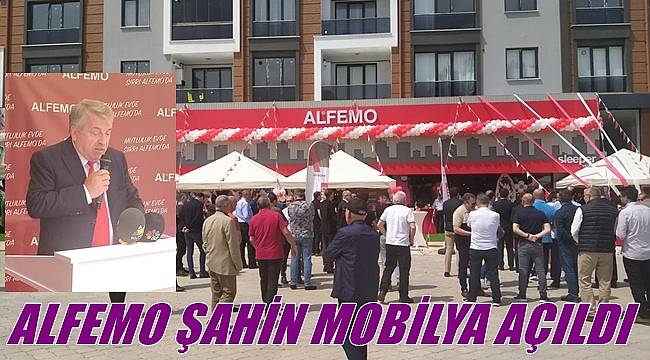 Alfemo Şahin Mobilya Ordu'da açıldı