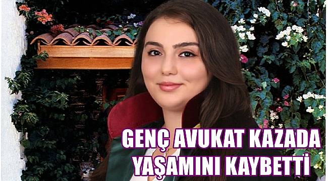 Avukat Hüsna Turhan kazada hayatını kaybetti