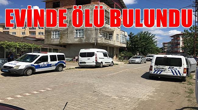 Evinde cansız bedeni bulundu