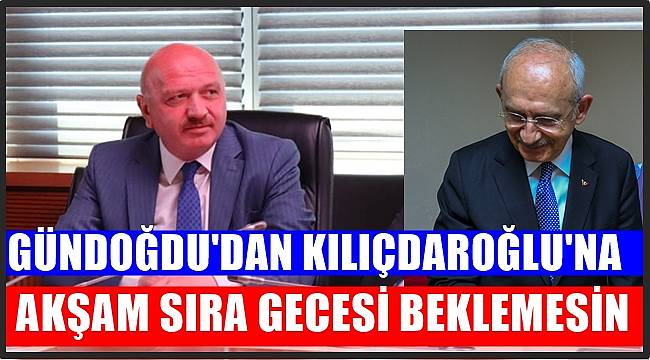 Gündoğdu'dan Kılıçdaroğlu'na Urfa hatırlatması