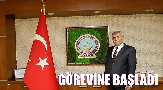 İstanbul Atatürk Havalimanı Başmüdürü İsa Türkmen görevine başladı