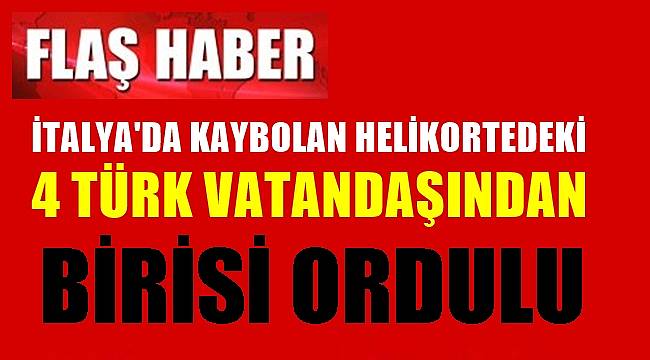 İtalya'da kaybolan helikopterdeki 4 Türk vatandaşından biri Ordulu