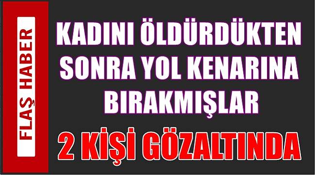 Jandarma cinayeti çözdü; 2 kişi yakalandı