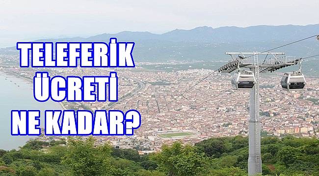 Ordu Boztepe teleferik ücreti ne kadar?