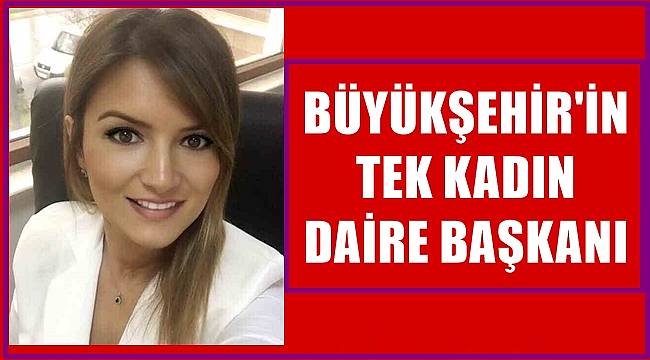 Ordu Büyükşehir Belediyesi'nin tek kadın daire başkanı Eda Baysal oldu