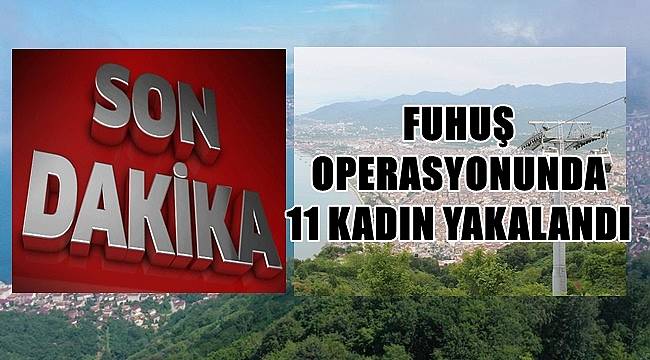 Ordu'da araması olan 34 kişi yakalandı 22'si tutuklandı