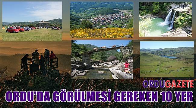 Ordu&#039;da görülmesi gereken 10 doğal yer