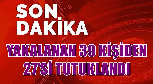 Ordu'da hakkında yakalama kararı bulunan 39 kişi yakalandı