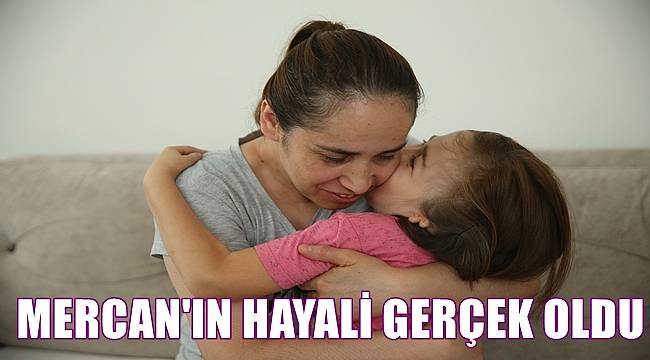 Ordu&#039;da Küçük Mercan&#039;ın hayali gerçek oldu
