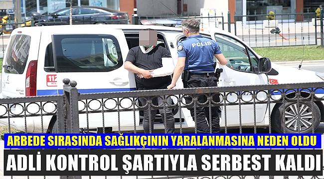 Ordu'da sağlıkçının yaralanmasına neden olan kişi adli kontrol şartıyla serbest kaldı