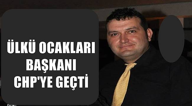 Ordu'da Ülkü Ocakları Başkanı MHP'den istifa edip CHP'ye katıldı