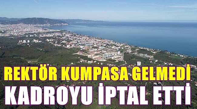 Ordu Üniversitesi'nde Rektör tartışılan kadroyu iptal ettirdi