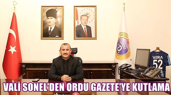 Ordu Valisi Tuncay Sonel'den Ordu Gazete'ye kutlama