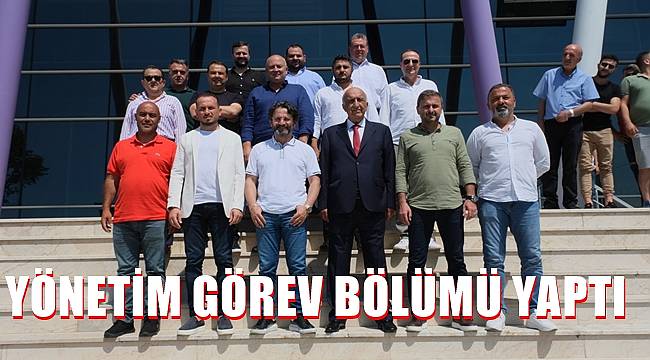 52  Orduspor Yönetimi Görev Bölümü Yaptı