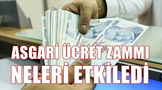 Asgari ücret zammı neleri etkiledi