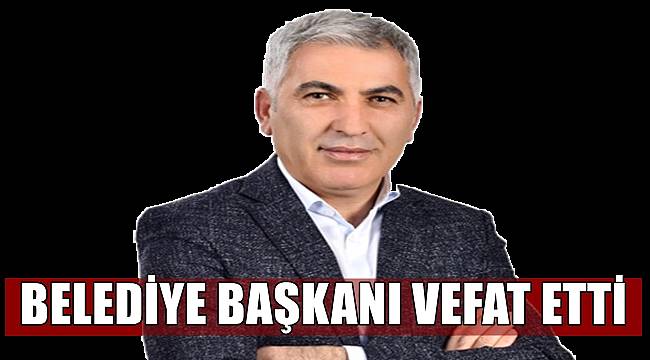 Belediye Başkanı vefat etti