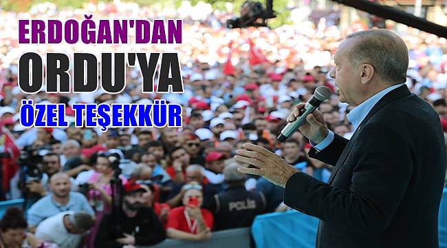 Cumhurbaşkanı Erdoğan Ordu'ya teşekkür etti
