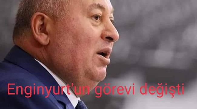 DP'de Cemal Enginyurt'un görevi değişti