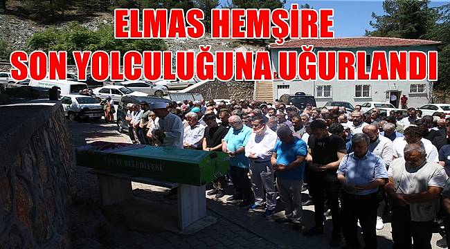 Elmas Hemşire son yolculuğuna uğurlandı