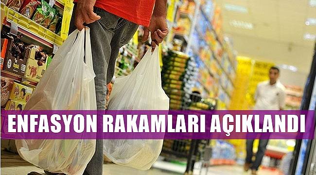 Enflasyon rakamları açıklandı