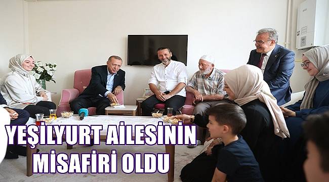 Erdoğan Ordu'da Yeşilyurt  Ailesinin misafiri oldu