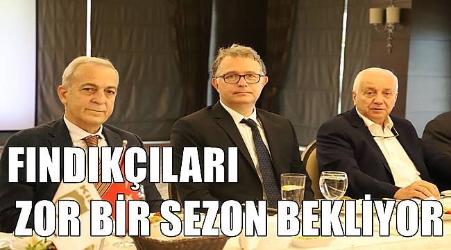 Fındıkçıları zor bir sezon bekliyor
