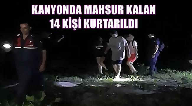 Kanyonda mahsur kalan 14 kişi kurtarıldı