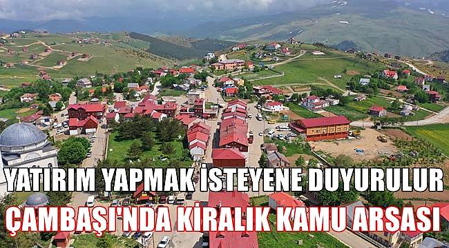 Ordu Çambaşı'nda devletten kiralık otel arsası