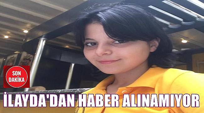 Ordu'da 18 yaşındaki İlayda'dan haber alınamıyor