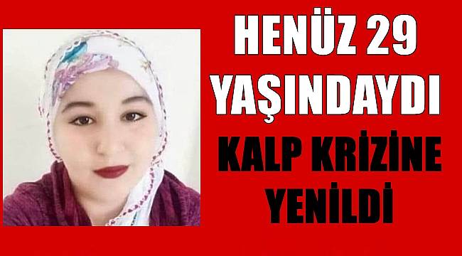 Ordu'da 3 çocuk annesi Yeliz Akıncı kalp krizi sonucu vefat etti