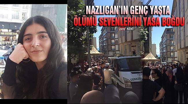 Ordu Nazlıcan'a ağlıyor